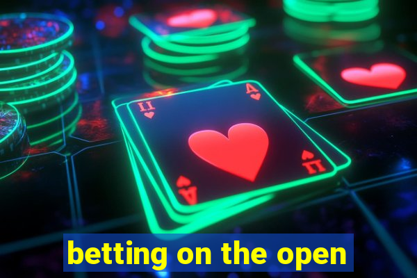 betting on the open