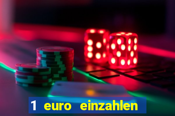 1 euro einzahlen casino 2018