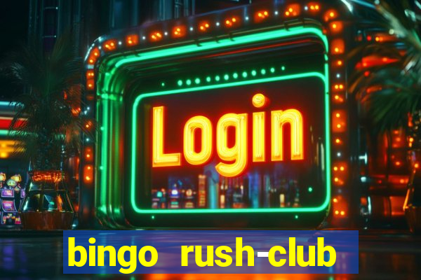 bingo rush-club bingo games