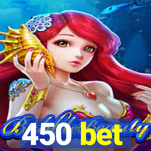 450 bet