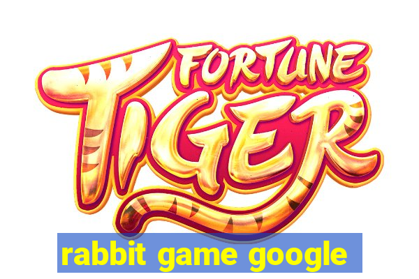 rabbit game google