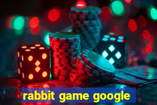 rabbit game google