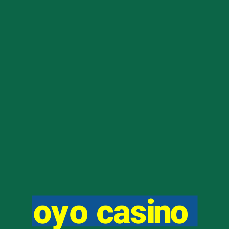 oyo casino