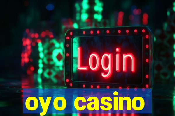 oyo casino