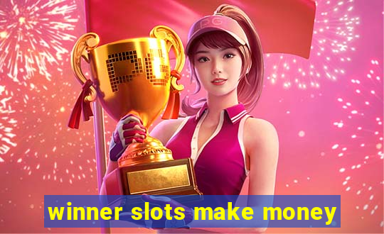 winner slots make money