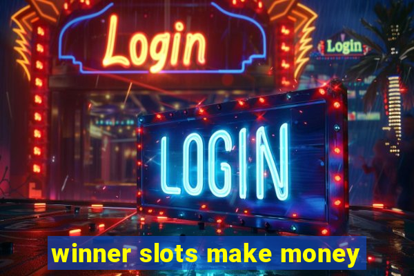 winner slots make money