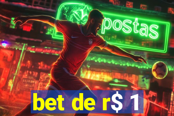 bet de r$ 1