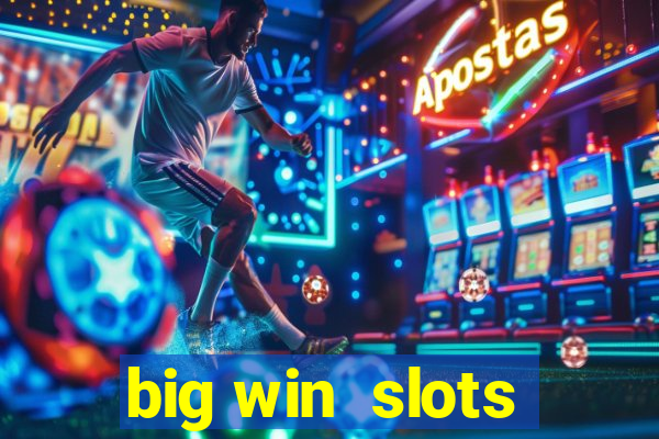 big win  slots