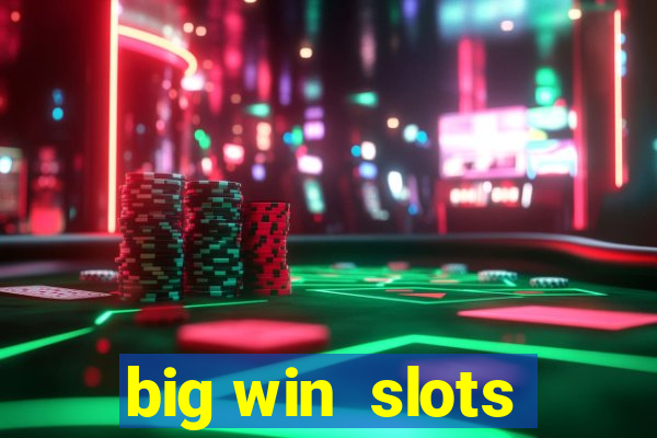 big win  slots