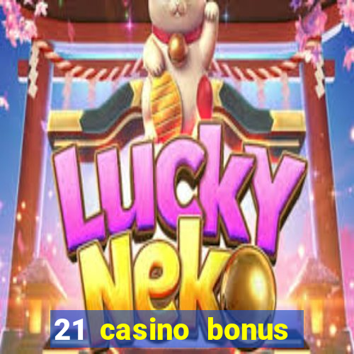 21 casino bonus ohne einzahlung