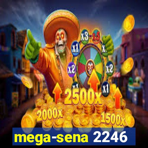 mega-sena 2246