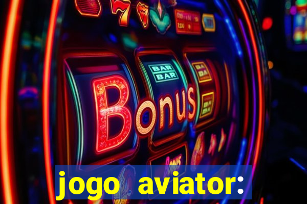 jogo aviator: casino slots