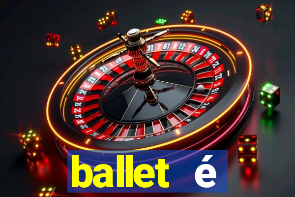 ballet é considerado esporte