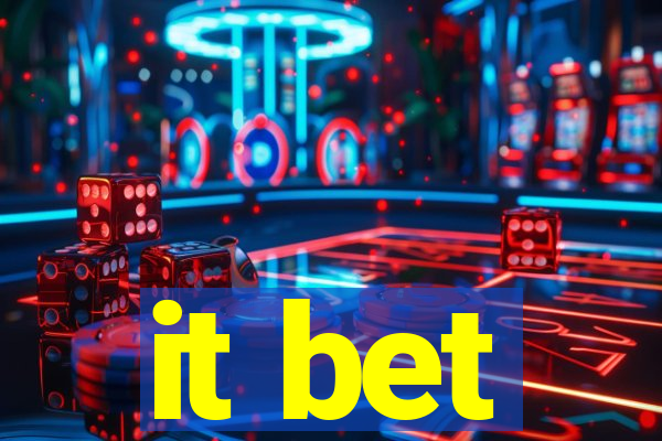 it bet