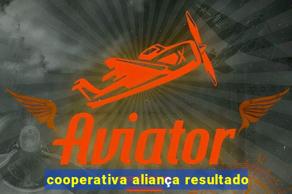 cooperativa aliança resultado