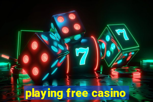 playing free casino