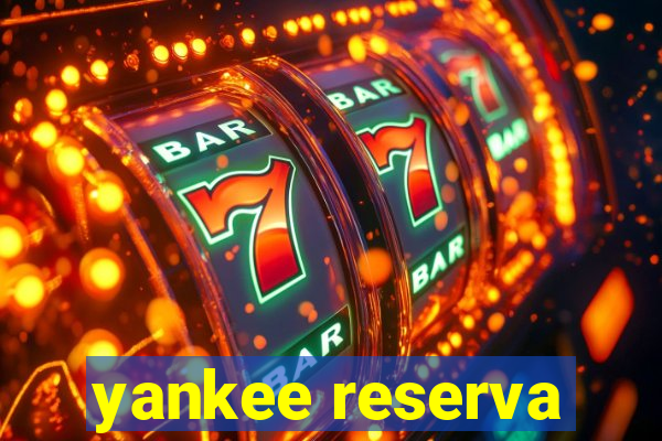 yankee reserva