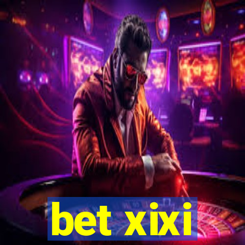 bet xixi