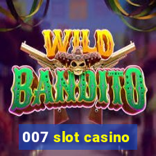 007 slot casino