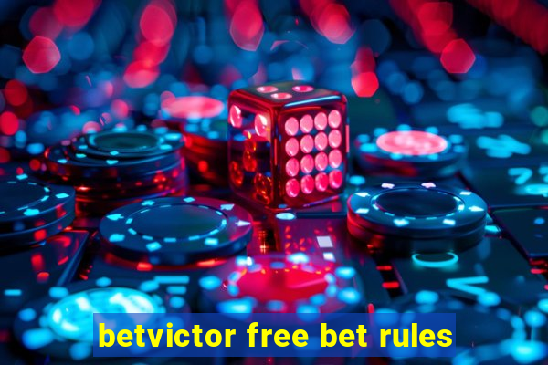 betvictor free bet rules