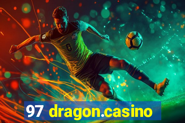 97 dragon.casino