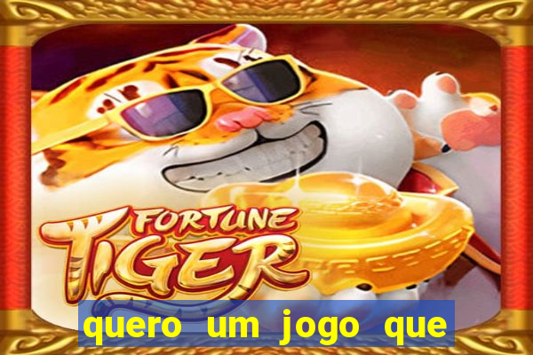 quero um jogo que ganha dinheiro