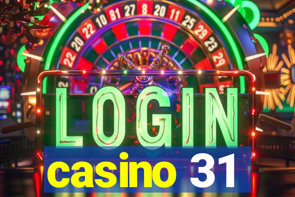 casino 31