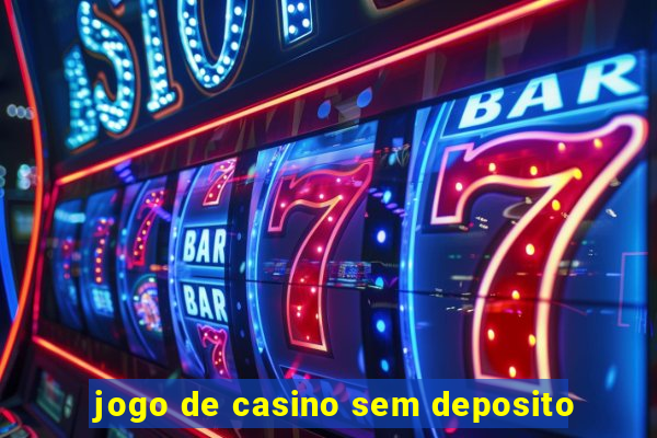 jogo de casino sem deposito