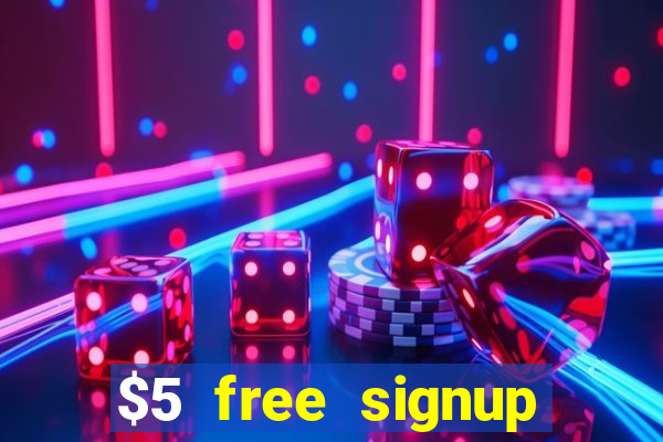 $5 free signup bonus casino