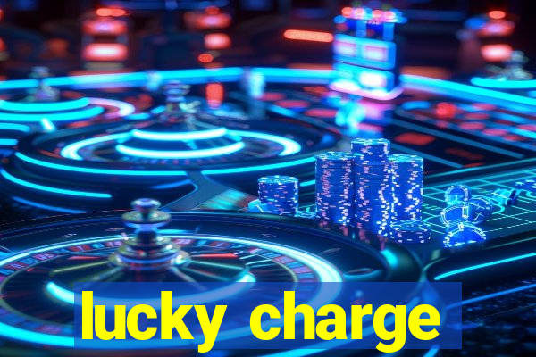 lucky charge