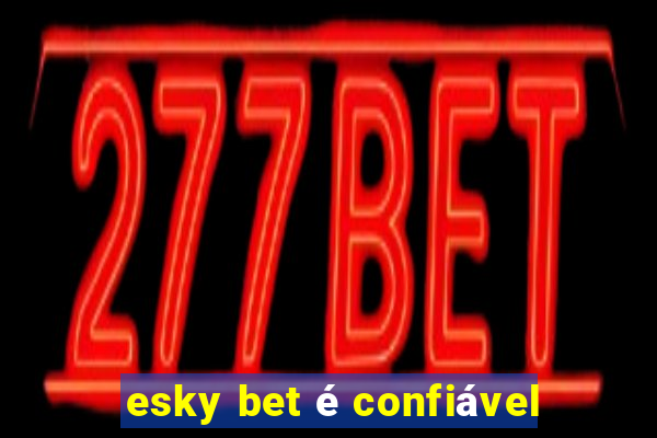 esky bet é confiável