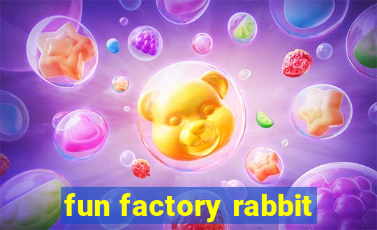 fun factory rabbit