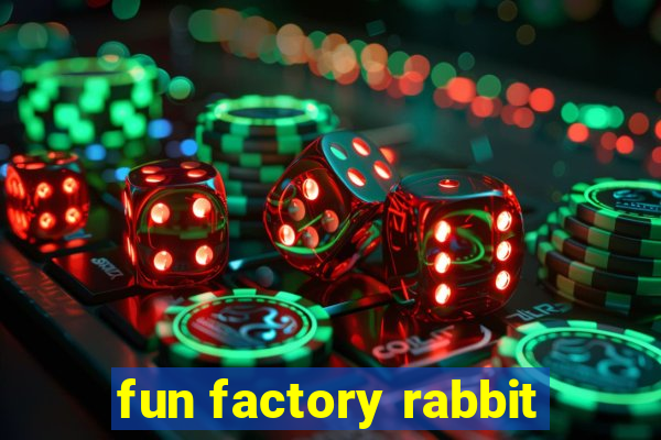 fun factory rabbit