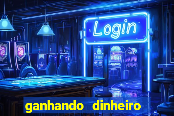 ganhando dinheiro com jogo