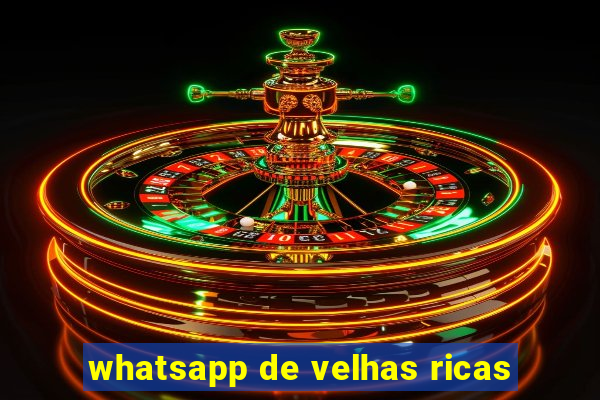 whatsapp de velhas ricas