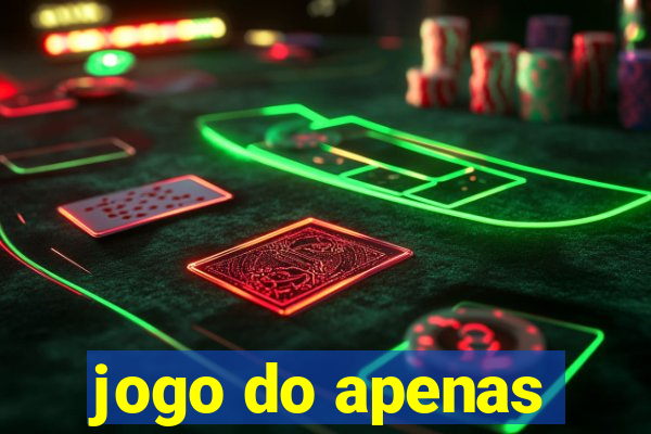 jogo do apenas