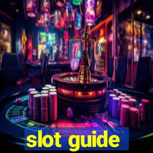 slot guide