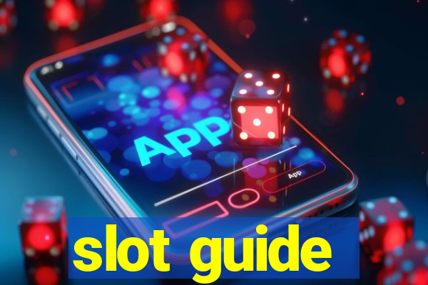 slot guide