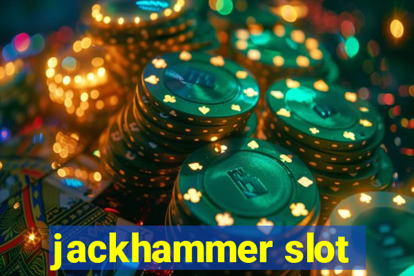 jackhammer slot