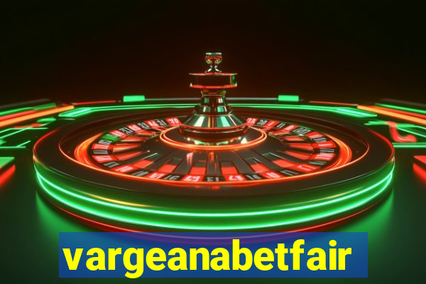 vargeanabetfair