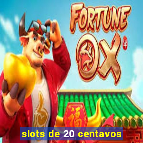 slots de 20 centavos