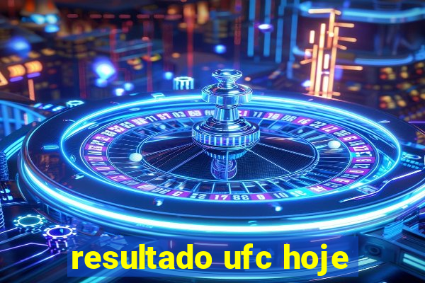 resultado ufc hoje