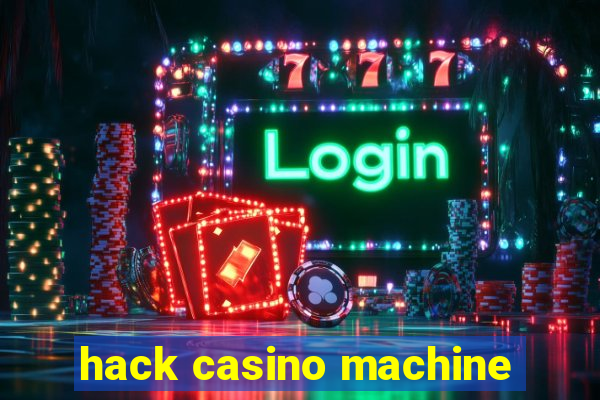 hack casino machine