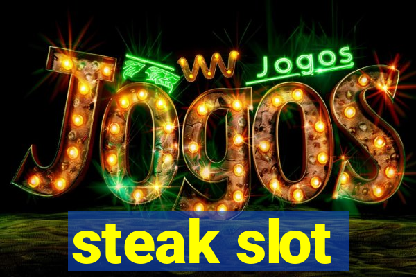 steak slot