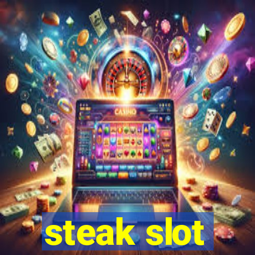 steak slot