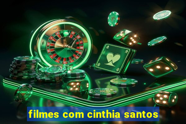 filmes com cinthia santos