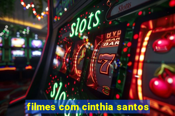 filmes com cinthia santos