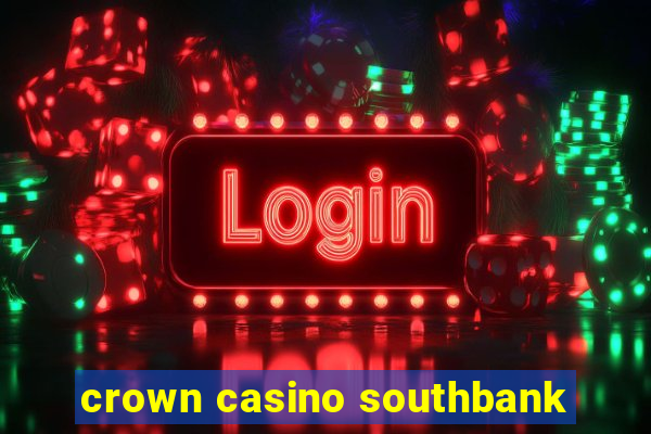 crown casino southbank