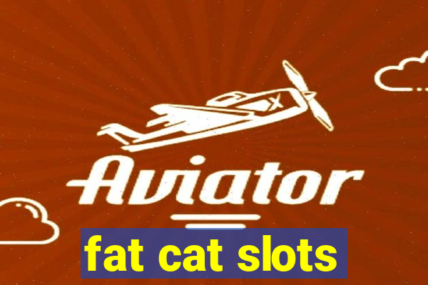 fat cat slots