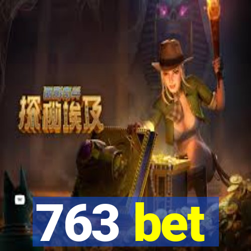 763 bet